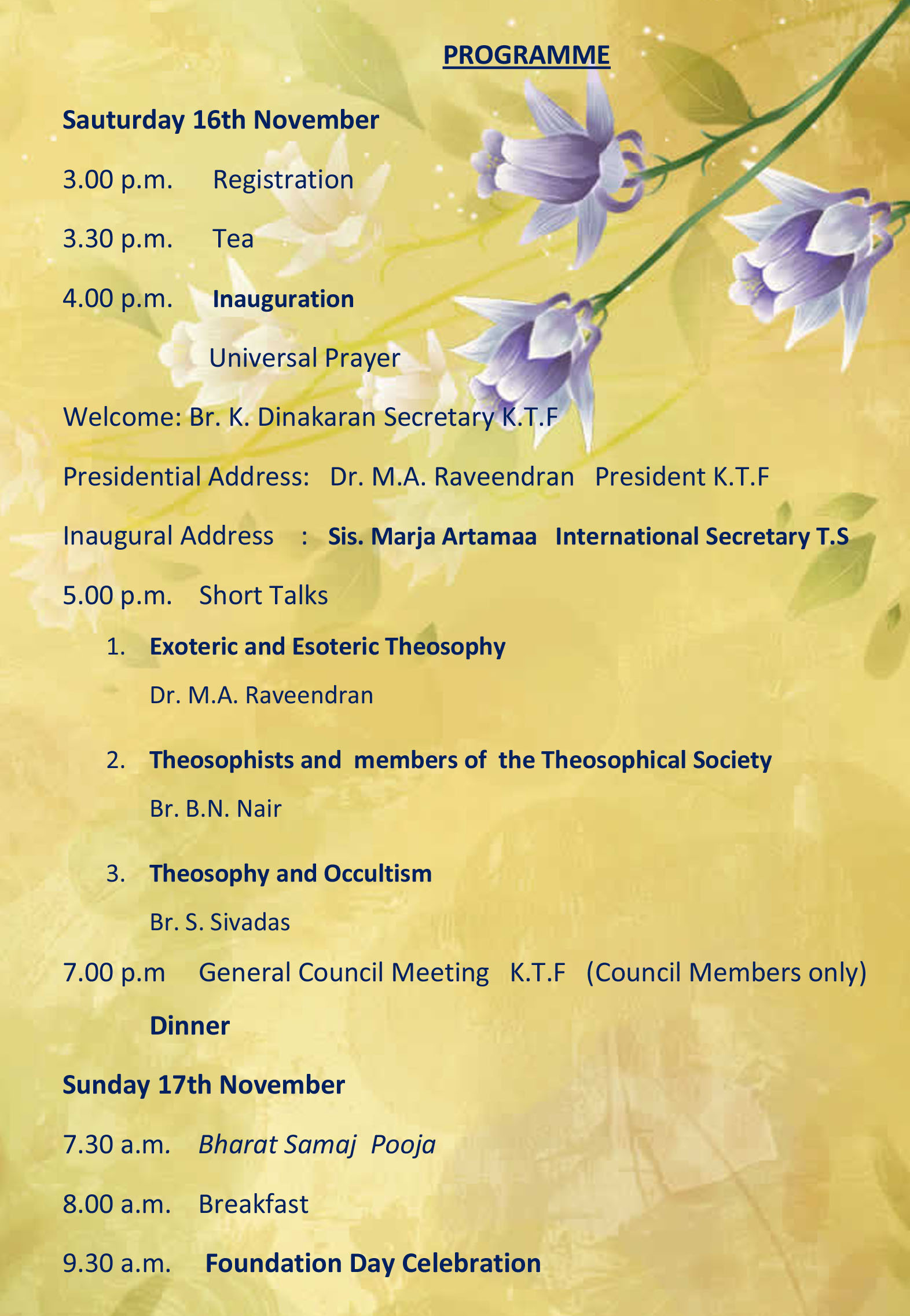 THE KERALA THEOSOPHICAL FEDERATION
90TH ANNUAL CONFERENCE 
   AT
TRIPRAYAR,  
TRICHUR
ON
NOVEMBER 16TH SATURDAY AND 17TH SUNDAY 2019
CHIEF GUEST:  Sis. MARJA ARTAMAA 
International Secretary, Theosophical Society Adya